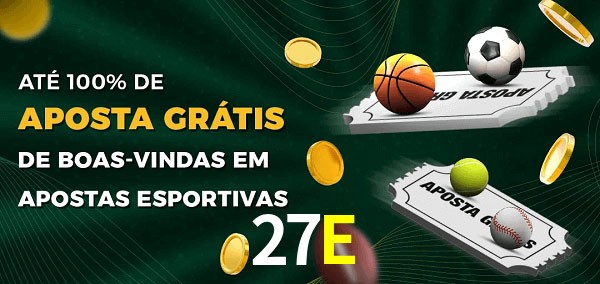 27E Ate 100% de Aposta Gratis